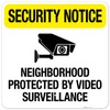 Sigo Signs, Neighborhood Protected by Video Surveillance Sign, 24x24 Inches,