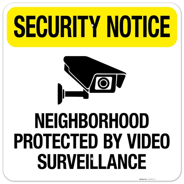 Sigo Signs, Neighborhood Protected by Video Surveillance Sign, 24x24 Inches,