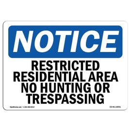OSHA Notice Sign - Restricted Residential Area No Hunting Or | Rigid Plastic Sign | Protect Your Business, Work Site, Warehouse & Shop Area | Made in The USA