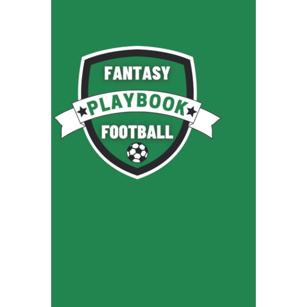 Fantasy Football Playbook: Plan Your Fantasy Football League And Track