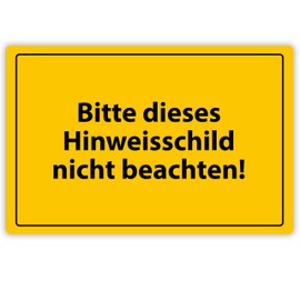 Funny Aluminium Sign "Bitte dieses Hinweisschild nicht beachten ten" with Hanging System Approx. 20 x 30.5 cm - Funny Gift for the Workshop, Friends or Colleagues in the Office - Metal Sign Decorative