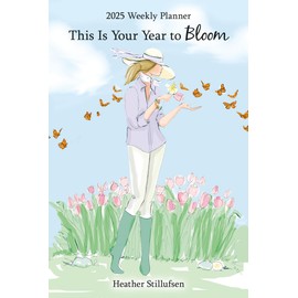 This is your Year to Bloom Weekly Planner 2025 with sentimental verses and beautiful artwork by Heather Stillufsen - A Blue Mountain Arts Collection Weekly Planner