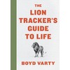 The Lion Tracker's Guide To Life