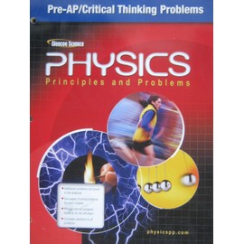 Glencoe Physics: Principles and Problems - Pre-AP/Critical Thinking Problems