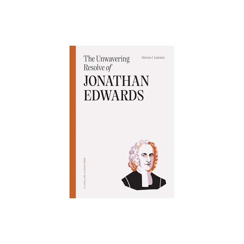 The Unwavering Resolve of Jonathan Edwards