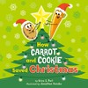 How Carrot and Cookie Saved Christmas