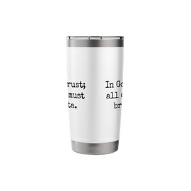 In God We Trust All Others Must Bring Data Stainless Steel Insulated Tumbler