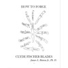 "HOW TO FORGE CLYDE FISCHER BLADES"