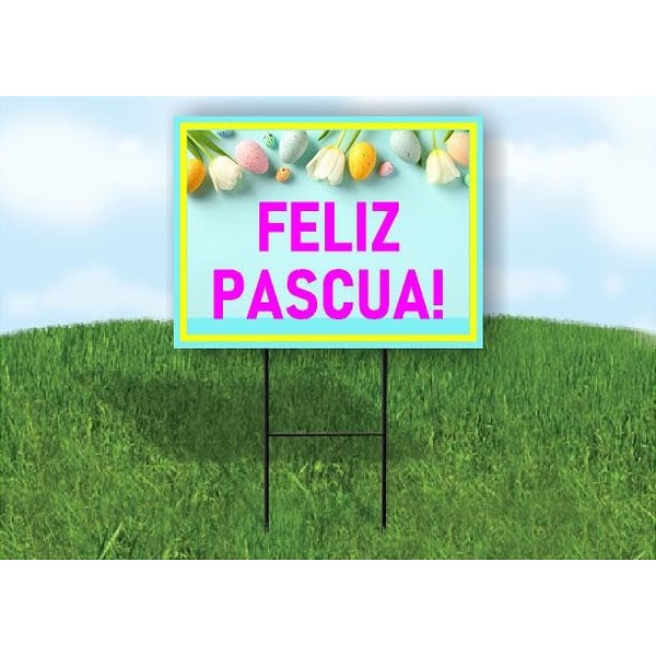 FELIZ PASCUA HAPPY EASTER FLOWERS Single Sided 18x24 in Yard