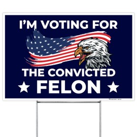 Armo Trump Vance 2024 Yard Sign I'm Voting For The Convicted Felon Sign, 12x18 Inhes Corrugated Plastic Double Sided with Metal H Stake Waterproof, Outdoor Lawn Signage, Made in USA