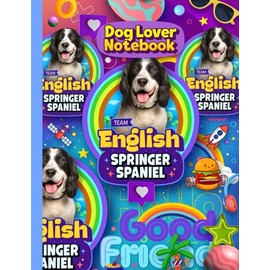 English Springer Spaniel dog lover notebook: Notebook Journal for School | English springer spaniel dog lovers gifts | Dog Journal Notebook