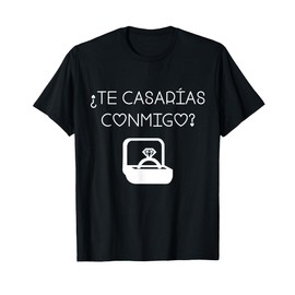 Will You Marry Me? Te Casarias Conmigo Proposal In Spanish T-Shirt