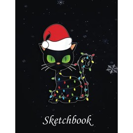 Christmas Sketch Book: Black Cat Christmas Light & Hat Funny Cat Lover Christmas, 120 Pages Help You Design Your Ideas Size 8.5 x 11 Inches