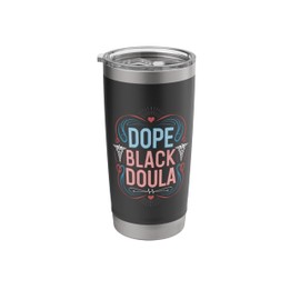 Postpartum Midwife Dope Black Doula, Labor Midwifery Stainless Steel Insulated Tumbler