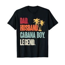 Cabana Boy Beach Bartender Dad Husband Cabana Boy T-Shirt