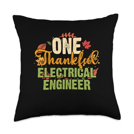 Thanksgiving Holiday Gifts and Designs One Thankful Electrical Engineer Thanksgiving Throw Pillow, 18x18, Multicolor