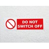 Do Not Switch Off Sticker Waterproof Outdoor Vinyl Sticker 150