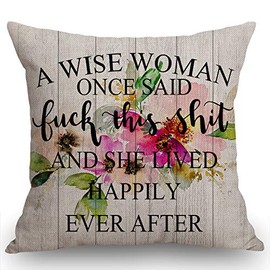 Swono Funny Quote Pillow Cover, A Wise Woman Once Said and she Lived Happily Ever After Throw Pillow Cover Cushion Case for Home Decor Sofa Couch 18" x 18" Inch Cotton Linen Farmhouse Decorations
