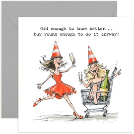 Funny Best Friend Birthday Card - 'Old Enough to Know Better' Two Drunk Female Friends - 18th 21st 30th 40th 50th 60th - For Her Colleague Coworker Sister - Blank Inside with Envelope