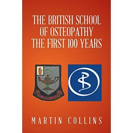 The British School of Osteopathy The first 100 years