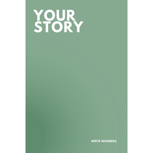 Your Story: Empowering Notebook for Writing Your Journey: Lined Journal