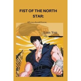 Fist of the north star.: All you should know.