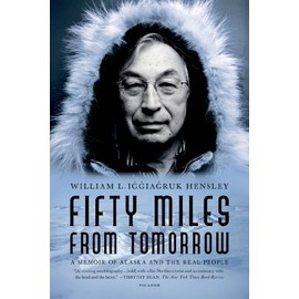 Fifty Miles from Tomorrow: A Memoir of Alaska and the Real People