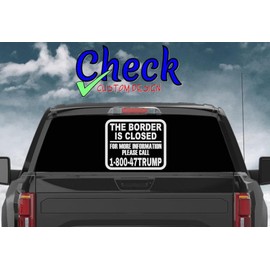The Border is Closed - for More Information Please Call 1-800- 47TRUMP | FKH | | Trump - Vance - 2024 - MAGA | Vinyl Decal by Check Custom Design | Funny Political Decal | Multiple Colors and Sizes