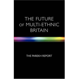 The Future of Multi-Ethnic Britain: Report of the Commission on the Future of Multi-Ethnic Britain