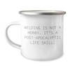 Welding Camping Mug Quote 'Welding Is Not A Hobby. It's