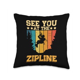 See You At The Zipline - Throw Pillow