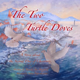 The Two Turtle Doves: A Story about the Second Day of Christmas (The Twelve Days of Christmas)