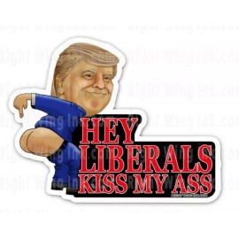 Right Wing Ink Trump Mooning Liberals Kiss My Ass Bumper Sticker Decals Pro Trump 5pack 5" wide
