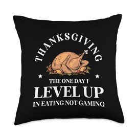 Thanksgiving Gaming Thanksgiving One an Day I Levelup in Eating Not Gaming Throw Pillow, 18x18, Multicolor