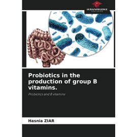 Probiotics in the production of group B vitamins.: Probiotics and B vitamins