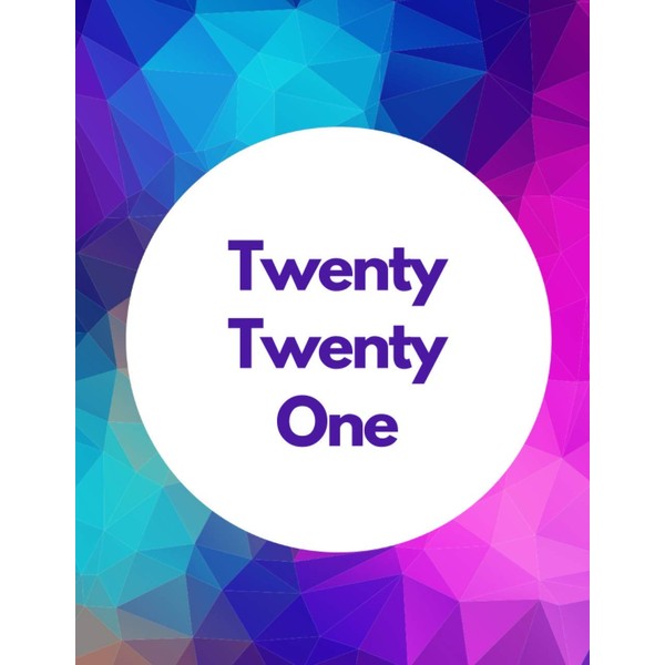 Twenty Twenty One: Daily Undated Planner Log Book for Tracking