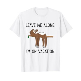 Leave Me Alone I'm On Vacation Sloth T-Shirt T-Shirt