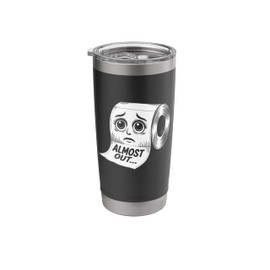 A toilet paper roll with anxiety eyes saying “Almost out... Stainless Steel Insulated Tumbler