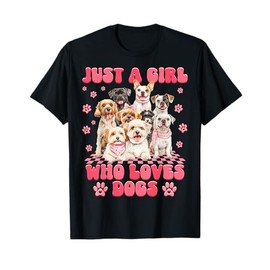 Funny Just A Girl Who Loves Dogs Puppy Love Girls Women Tee T-Shirt