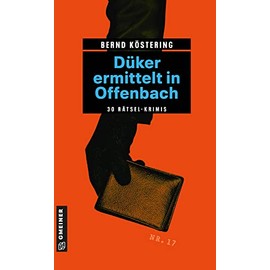 Düker ermittelt in Offenbach: 30 Rätsel-Krimis (Rätsel-Krimis im GMEINER-Verlag)