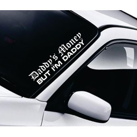 Daddy's Money But I'm Daddy V3 Car Decal Bumper Sticker Vinyl Truck Window Mirror JDM Windshield Banner Rearview Quote Men Girls Trendy Racing Street Auto Sadboyz Japanese Speed Club (22" x 5")