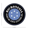 The Greatest Place on Earth Micronesia Wall Art Decal Inspirational