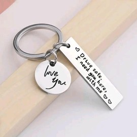 Drive Safe Need You Here With Me Love You Keychain - Color: 1 key chain
