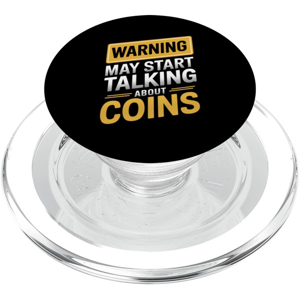 Warning May Start Talking About Coins Coin Collector PopSockets PopGrip
