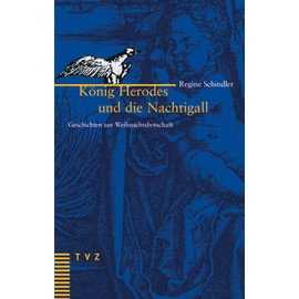 König Herodes und die Nachtigall. Geschichten zur Weihnachtsbotschaft