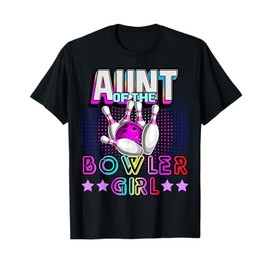 Aunt of the Bowler Girl Matching Family Bowling Birthday T-Shirt