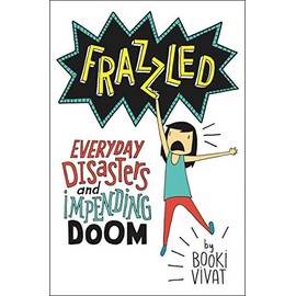 Frazzled: Everyday Disasters and Impending Doom