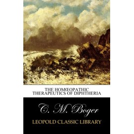 The Homœopathic Therapeutics of Diphtheria