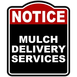 MULCH DELIVERY SERVICES Notice Red Black Aluminum Composite Sign 20 x 24 inches