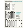 Better Health Economics: An Introduction for Everyone